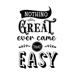 nothing great i motivational quotes svg