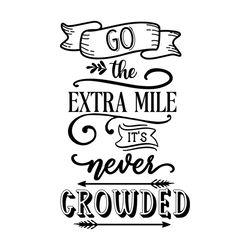 go the extra mile i motivational svg