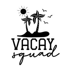 vacay squad svg i travel svg i vacation