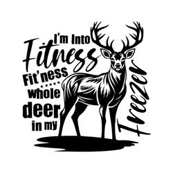 i'm into fitness funny deer hunting svg