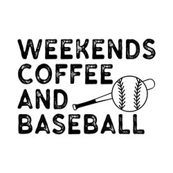 weekends coffee and baseball svg