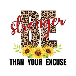 be stronger than your execuse