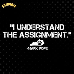 i understand the assignment mark pope kentucky basketball svg