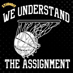 we understand the assignment basketball kentucky svg