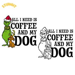 grinch and max coffee and my dog christmas