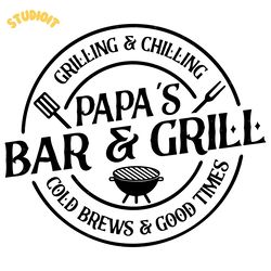 grilling and chilling papa's bar and grill svg