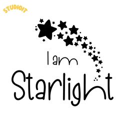 i am starlight svg, starlight svg, cute svg, svg, cricut svg, cameo silhoutte