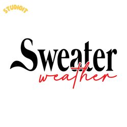 sweater weather svg cut file digital download files