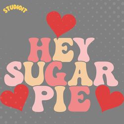 valentine hey sugar pie svg digital download files