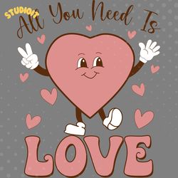 valentine all you need is love svg digital download files