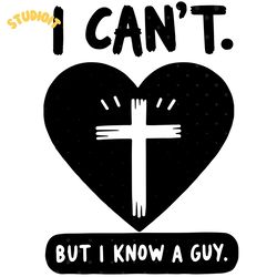 i can't but i know a guy jesus cross png