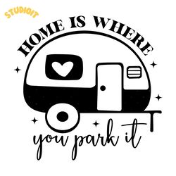 home is where you park it svg design digital download files