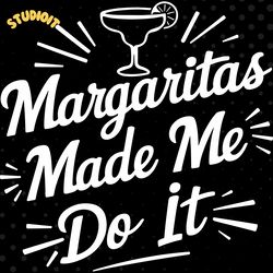 margaritas made me do it funny cocktail digital download files
