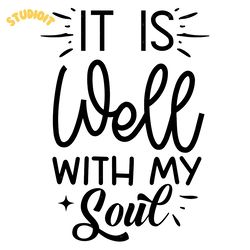 it is well with my soul svg design digital download files