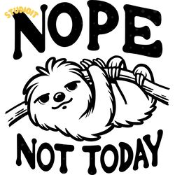 nope not today cute sloth slow living digital download files