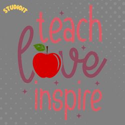teach love inspire svg design digital download files