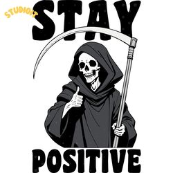 stay positive death grim reaper sarcasm digital download files