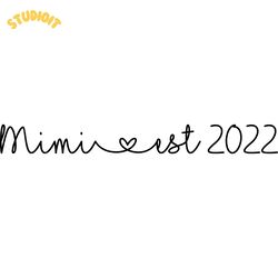 mimi est 2022 svg digital download files