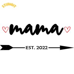 mama est 2022 svg digital download files