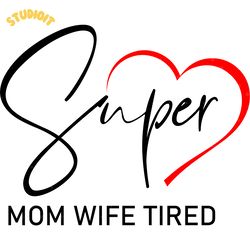 super mom wife tired digital download files