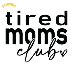 tired moms club svg digital download files