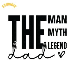 the man the myth the legend dad svg digital download files