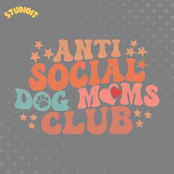 anti social dog moms club mother svg digital download files