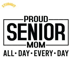proud senior mom svg cut file digital download files