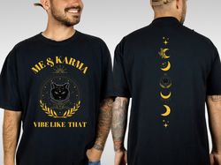 me and karma vibe like that shirt, concert shirts, 71