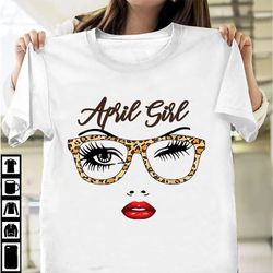 April Girl Girl Face Wearing Glasses Red Lips Birthday Month Shirt Custom Birthday Month Shirt Gift For Her Gift For Gir