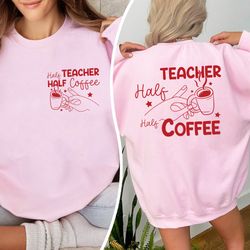 half teacher half coffee shirt, new teacher gift, teacher ap