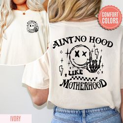 aint no hood like motherhood comfort color shirt, aint no hood like motherhood, sarcastic shirt, rock band cool shirt