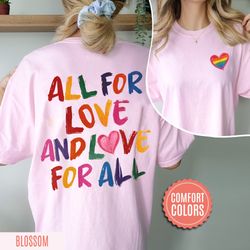 all for love and love for all comfort colors shirt, pride month lgbtq shirt, gay pride month, lgbt gift for friend shirt