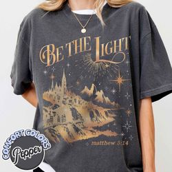 be the light comfort colors shirt, religious shirt, christian shirt, boho shirt, faith shirt, sun shirt, inspirational