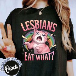 lesbians eat what comfort colors shirt, lesbian pride, queer girls shirt, funny lesbian tshirt, cute pussy cat, lesbians
