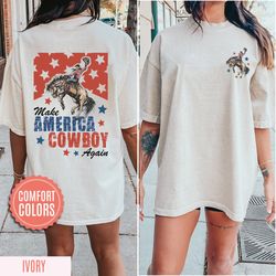 make america cowboy again comfort color t-shirt, patriotic shirt, cowboy shirt, western tshirt, country shirts, america