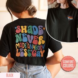 shade never made anybody less gay comfort color shirt, gift for friends, gift for friend, pride month shirt, lgbtq pride