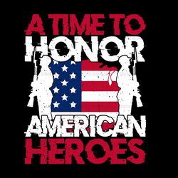 a time to honor american heroes svg