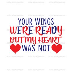 your wings were ready but my heart was not svg