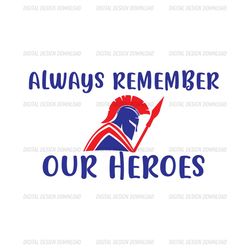 always remember our heroes svg