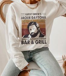 lucky brew's jackie daytona sweatshirt, what we do in the sh