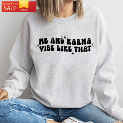 taylor swift me and karma vibe like that t shirt gift for swiftie  happy place for music lovers