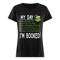 my day, im booked! grinch christmas t-shirt