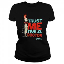 dr seuss trust me im a doctor shirt