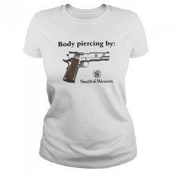 body piercing by gun smith and wesson shirt