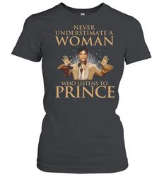 never underestimate a woman who listens to prince shirt