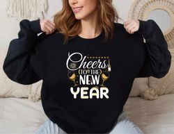 happy new year  sweatshirt, cheers to the new year ,happy new year shirt, valentine shirt, t-shirt