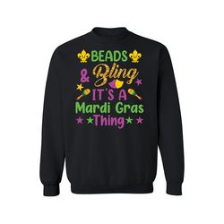 mardi gras sweatshirt, it's a mardi gras thing ,happy new year shirt, valentine shirt, t-shirt