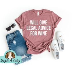 law school college student gift law student graduation gift will give legal advice for wine unisex shirt  lawyer shirt l