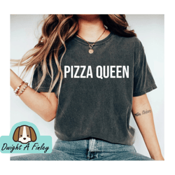 pizza queen shirt super soft mothers day unisex short sleeve tshirt hoodie womens shirts men shirt sale graphic tshirt